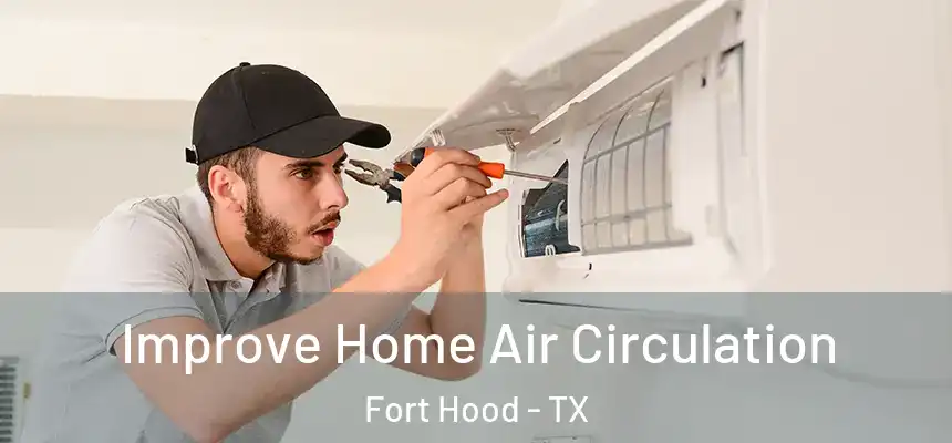  Improve Home Air Circulation Fort Hood - TX
